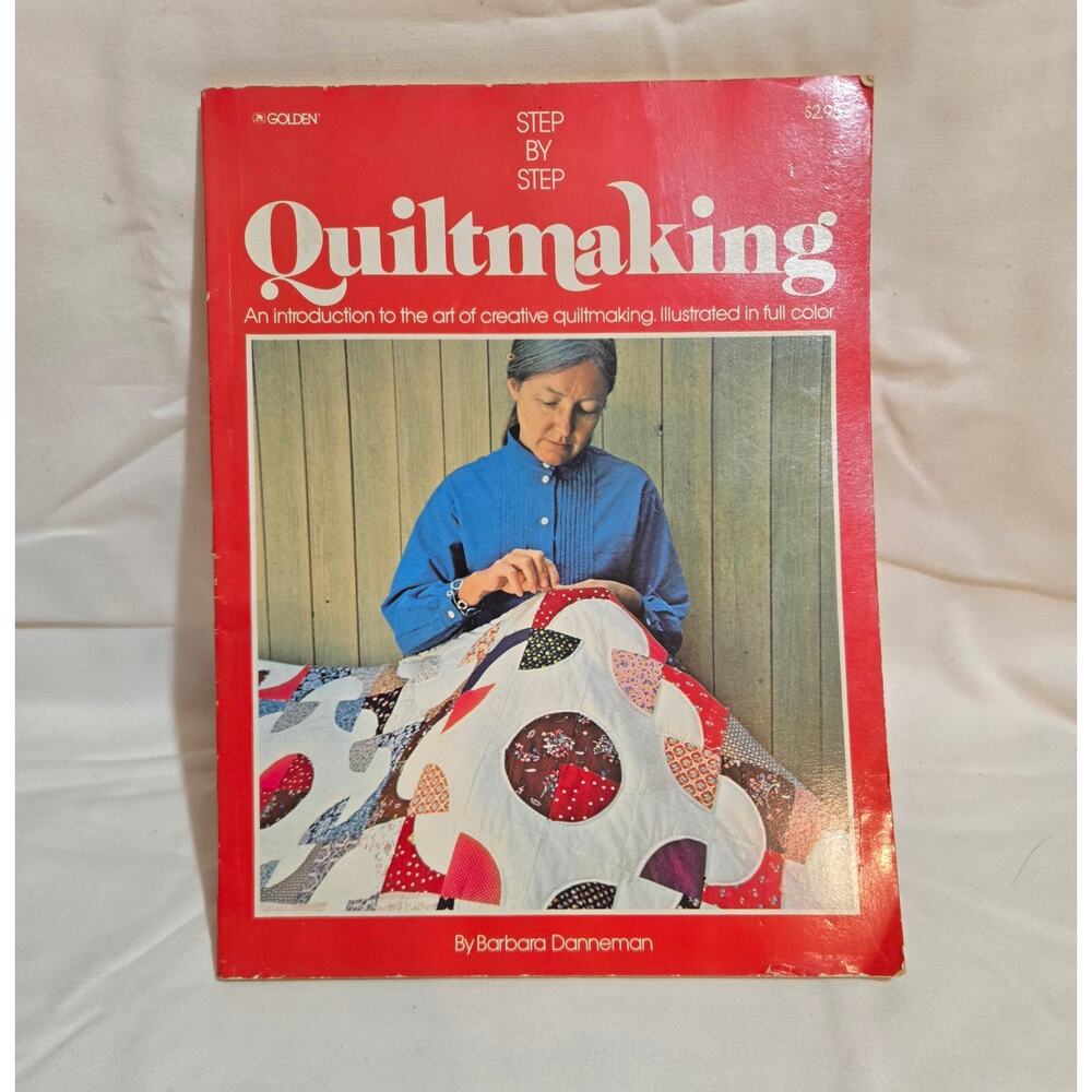 Quilt Making Step By Step Barbara Danneman Quiltmaking Illustrated in Full Color